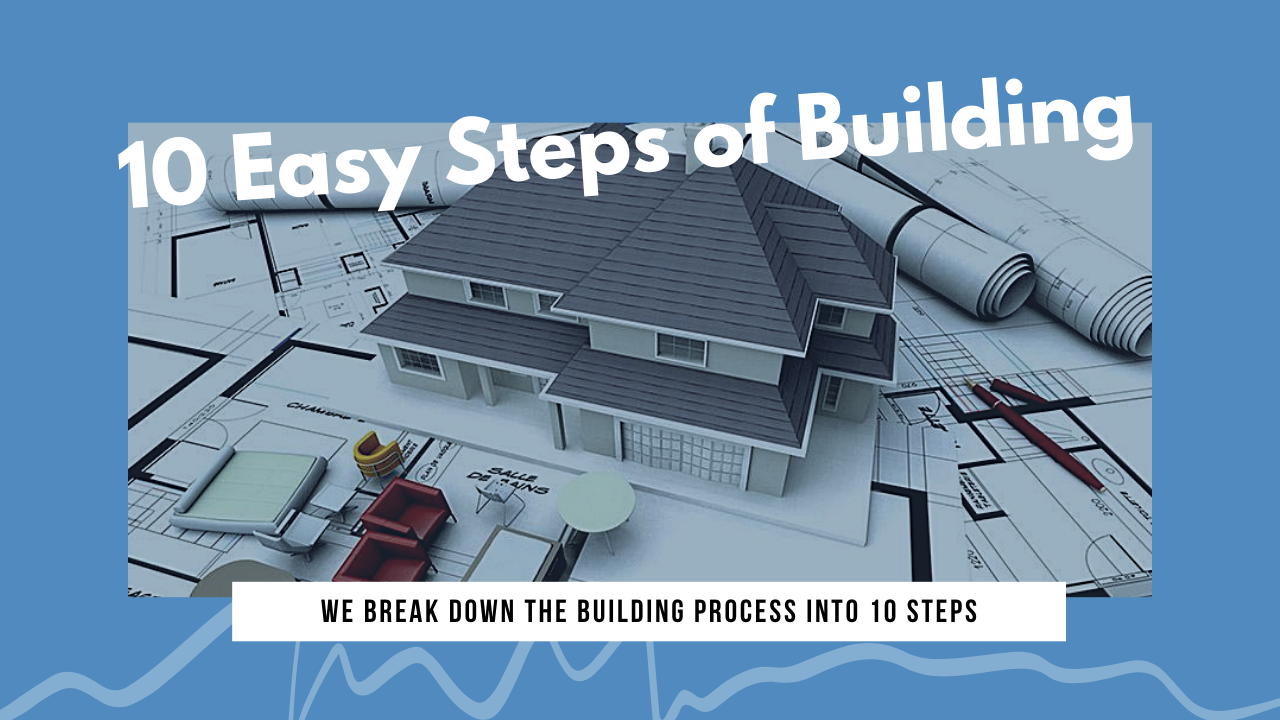10 Steps to Your Dream Self Build Home - Build It